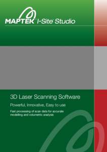 3D Laser Scanning Software Powerful, Innovative, Easy to use Fast processing of scan data for accurate modelling and volumetric analysis  Productive Surveying with