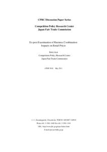 CPRC Discussion Paper Series Competition Policy Research Center Japan Fair Trade Commission Ex-post Examination of Business Combination: Impacts on Retail Prices