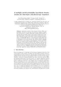 A multiple model probability hypothesis density tracker for time-lapse cell microscopy sequences Seyed Hamid Rezatoﬁghi1,2 , Stephen Gould1 , Ba-Ngu Vo3 , Katarina Mele2 , William E. Hughes4,5 , and Richard Hartley1,6 