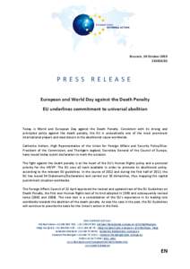 Brussels, 10 October[removed]PRESS RELEASE European and World Day against the Death Penalty EU underlines commitment to universal abolition
