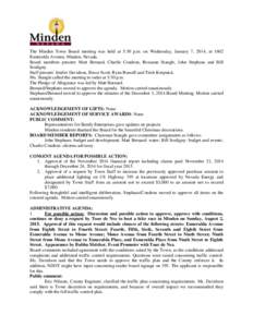 The Minden Town Board meeting was held at 5:30 p.m. on Wednesday, January 7, 2014, at 1602 Esmeralda Avenue, Minden, Nevada. Board members present: Matt Bernard, Charlie Condron, Roxanne Stangle, John Stephans and Bill S