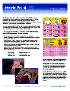 R-CAT-12 for STEMI Rapid - Cardiac Analysis Tool for ST-Segment Elevation Myocardial Infarction The ability to determine and communicate 12 lead EKG changes accurately is critical for the timely interventions needed in a