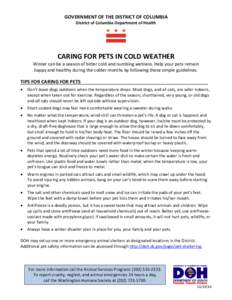 GOVERNMENT OF THE DISTRICT OF COLUMBIA District of Columbia Department of Health CARING FOR PETS IN COLD WEATHER  Winter can be a season of bitter cold and numbing wetness. Help your pets remain