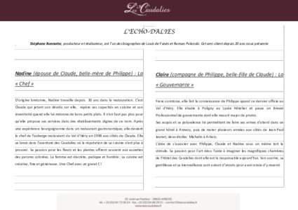 L’ECHO-DALIES . Stéphane Bonnotte, producteur et réalisateur, est l’un des biographes de Louis de Funès et Roman Polanski. Cet ami-client depuis 20 ans nous présente  Nadine (épouse de Claude, belle-mère de Phi