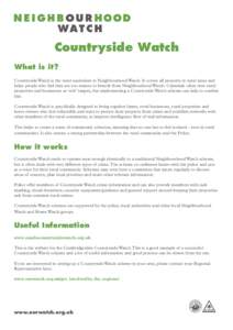 Countryside Watch What is it? Countryside Watch is the rural equivalent to Neighbourhood Watch. It covers all property in rural areas and helps people who feel they are too remote to benefit from Neighbourhood Watch. Cri