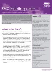 SMC briefing note Scottish Medicines Consortium advice to NHSScotland Monthly briefings are produced in order to help members of the media and other interested people understand the work and advice of the Scottish Medici