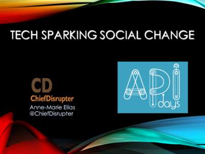TECH SPARKING SOCIAL CHANGE  Anne-Marie Elias @ChiefDisrupter  The Status Quo ROI