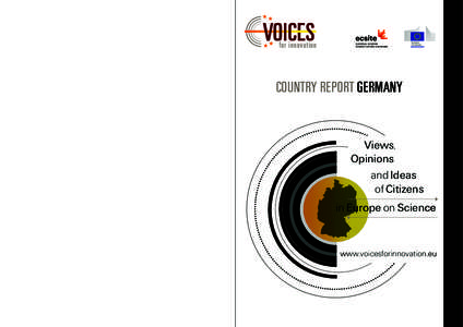 VOICES, CITIZEN PARTICIPATION IN SOCIAL INNOVATION VOICES is a Europe-wide citizen consultation process, led by Ecsite, the European network of science centres and museums, which helps set the agenda for the environmenta