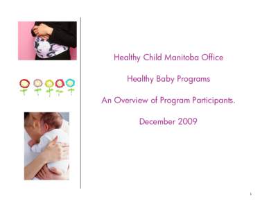 Healthy Child Manitoba Office Healthy Baby Programs An Overview of Program Participants. December[removed]