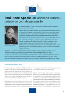 Paul–Henri Spaak: um visionário europeu dotado do dom da persuasão © Nationaal Archief/Spaarnestad Photo  Um estadista europeu: a longa carreira política do belga Paul-Henri Spaak faz