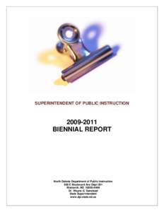 SUPERINTENDENT OF PUBLIC INSTRUCTION[removed]BIENNIAL REPORT  North Dakota Department of Public Instruction