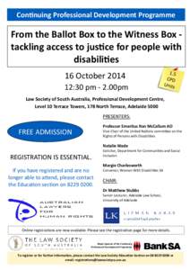 Connuing Professional Development Programme  From the Ballot Box to the Witness Box tackling access to jusce for people with disabilies 16 October[removed]:30 pm - 2.00pm