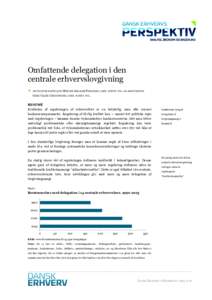 Omfattende delegation i den centrale erhvervslovgivning  AF POLITISK KONSULENT MORTEN JARLBÆK PEDERSEN, CAND. SCIENT. POL. OG ANALYSECHEF GEERT LAIER CHRISTENSEN, CAND. SCIENT. POL.  RESUMÉ