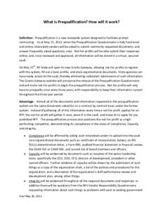 What is Prequalification? How will it work?  Definition: Prequalification is a new statewide system designed to facilitate prompt contracting. As of May 15, 2013, when the Prequalification Questionnaire is fully function