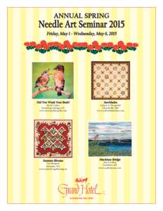 ANNUAL SPRING  Needle Art Seminar 2015 Friday, May 1 - Wednesday, May 6, 2015  Did You Wash Your Beak?