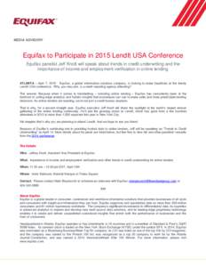 MEDIA ADVISORY  Equifax to Participate in 2015 LendIt USA Conference Equifax panelist Jeff Knott will speak about trends in credit underwriting and the importance of income and employment verification in online lending A