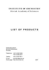 I N S T I T U T E OF CH E M I S T R Y Slovak Academy of Sciences LIST OF PRODUCTS  Dúbravská cesta 9