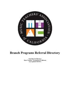 Branch Programs Referral Directory State Board of Directors Music Teachers’ Association of California Last updated: [removed]  Original Foreword