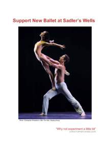 Support New Ballet at Sadler’s Wells  Photo: Christopher Wheeldon’s After The Rain, Xiaojing Wang “Why not experiment a little bit” CHRISTOPHER WHEELDON