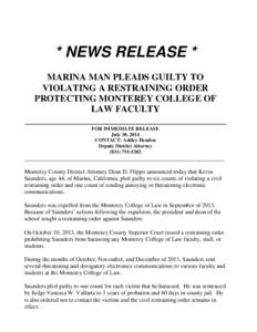 * NEWS RELEASE * MARINA MAN PLEADS GUILTY TO VIOLATING A RESTRAINING ORDER PROTECTING MONTEREY COLLEGE OF LAW FACULTY