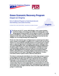 Green Economic Recovery Program Impact on Virginia Part of a National Program to Create Good Jobs and Start Building a Low-Carbon Economy By Robert Pollin, Heidi Garrett-Peltier, James Heintz, and Helen Scharber