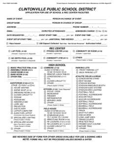 Form: RA007 (AUG[removed]Forward Copies to: Hosting Areaʼs Custodial Staff, Head of Maintenance, & All Who Signed Off CLINTONVILLE PUBLIC SCHOOL DISTRICT APPLICATION FOR USE OF SCHOOL & REC CENTER FACILITIES