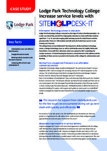 CASE STUDY  Lodge Park Technology College increase service levels with Information Technology pivotal to education Lodge Park Technology College is situated on the edge of Corby in Northamptonshire. As