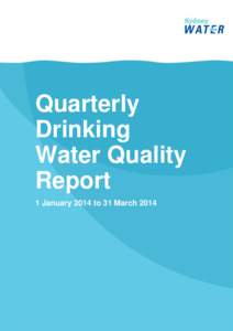 Quarterly Drinking Water Quality Report 1 January 2014 to 31 March 2014