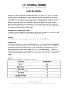 Facility Rental Policy The purpose of this document is to inform the individual or group renting event related spaces within the State Historical Building (hereafter referred to as the Renter) about our policies and proc