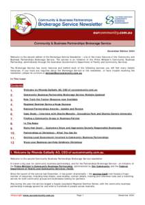 December Edition 2004 Welcome to the second edition of the Brokerage Service Newsletter – one of the many features of the Community and Business Partnerships Brokerage Service. The service is an initiative of the Prime