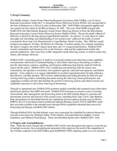 MACOORA REPORTING PERIOD[removed] – [removed]NOAA Award Number NA08NOS4730295 1) Project Summary The Middle Atlantic Coastal Ocean Observing Regional Association (MACOORA), one of eleven