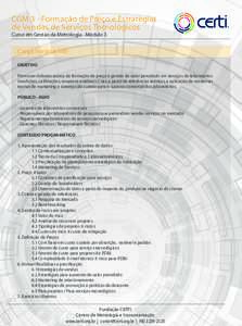 CGM 3 - Formação de Preço e Estratégias de Vendas de Serviços Tecnológicos Curso em Gestão da Metrologia - Módulo 3 Carga horária: 16h OBJETIVO