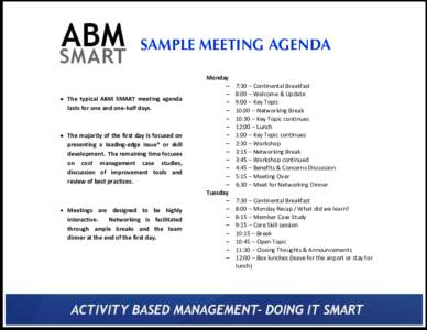 SAMPLE MEETING AGENDA  The typical ABM SMART meeting agenda lasts for one and one-half days.  The majority of the first day is focused on