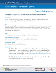 OurStory: Full Steam to Freedom  Three Sides of the Smalls Story Parent Guide, page 1 of 2 Read the “Directions” sheets for step-by-step instructions. SUMMARY