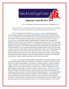 Supreme Court Review 2014 By: Lisa Soronen, State and Local Legal Center, Washington, D.C. The State and Local Legal Center (SLLC) files Supreme Court amicus briefs on behalf of the Big Seven national organizations repre