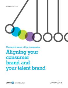 The secret sauce of top companies:  Aligning your consumer brand and your talent brand
