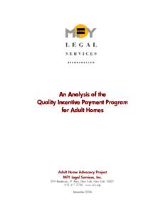 An Analysis of the Quality Incentive Payment Program for Adult Homes Adult Home Advocacy Project MFY Legal Services, Inc.