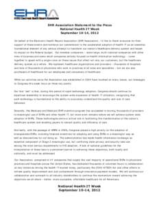 EHR Association Statement to the Press National Health IT Week September 10-14, 2012 On behalf of the Electronic Health Record Association (EHR Association), I’d like to thank everyone for their support of these events