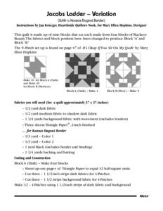 Jacobs Ladder – Variation (With a Kansas Dugout Border) Instructions by Jan Krueger, Hearthside Quilters Nook, for Mary Ellen Hopkins, Designer This quilt is made up of nine blocks that are each made from four blocks o