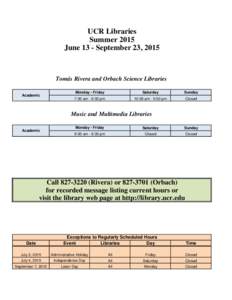 UCR Libraries Summer 2015 June 13 - September 23, 2015 Tomás Rivera and Orbach Science Libraries Academic