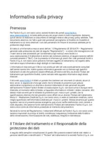 Informativa sulla privacy Premessa Per Facile.it S.p.A. con socio unico, società titolare dei portali www.facile.it, www.assicurazione.it, la tutela della privacy dei propri utenti è molto importante. Abbiamo quindi de