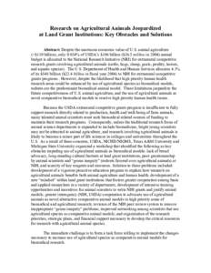 Research on Agricultural Animals Jeopardized at Land Grant Institutions: Key Obstacles and Solutions Abstract: Despite the enormous economic value of U.S. animal agriculture (>$110 billion), only 0.034% of USDA’s $106 