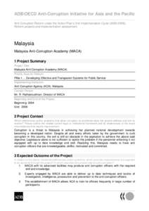 ADB/OECD Anti-Corruption Initiative for Asia and the Pacific Anti Corruption Reform under the Action Plan’s 2nd Implementation Cycle[removed]): Reform projects and implementation assessment Malaysia Malaysia Anti-Cor