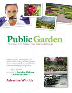 Public Garden THE JOURNAL OF THE AMERICAN PUBLIC GARDENS ASSOCIATION Public Garden is THE magazine for professionals working at public gardens and in public horticulture, with relevant