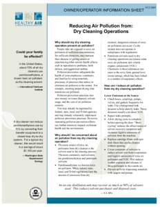 OWNER/OPERATOR INFORMATION SHEET[removed]Reducing Air Pollution from: Dry Cleaning Operations
