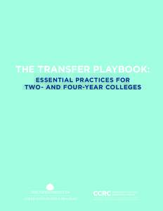 THE TRANSFER PLAYBOOK: ESSENTIAL PRACTICES FOR TWO- AND FOUR-YEAR COLLEGES COLLEGE EXCELLENCE PROGRAM