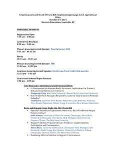 Crop Insurance and the 2014 Farm Bill: Implementing Change in U.S. Agricultural Policy October 8-9, 2014 Marriott Downtown, Louisville, KY  Wednesday, October 8: