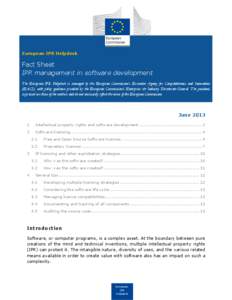 European IPR Helpdesk  Fact Sheet IPR management in software development The European IPR Helpdesk is managed by the European Commission’s Executive Agency for Competitiveness and Innovation (EACI), with policy guidanc