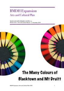 BMDH Expansion Arts and Cultural Plan HEALTH AND ARTS RESEARCH CENTRE, Inc. Marily Cintra • Arts and Cultural Planner • 6 November[removed]The Many Colours of