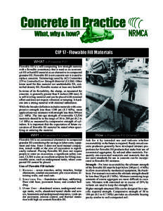 CIP 17 - Flowable Fill Materials WHAT is Flowable Fill? Flowable fill is a self-compacting low strength material with a flowable consistency that is used as an economical fill or backfill material as an alternative to co